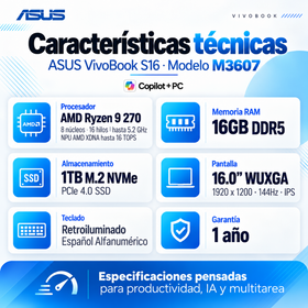 Características ASUS VivoBook S16 M3607: Ryzen 9 270, NPU de 16 TOPS, RAM 16 GB DDR5, SSD 1 TB y pantalla IPS 144 Hz